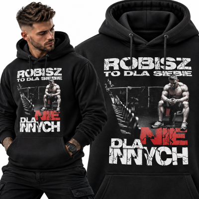 BLUZA Z KAPTUREM NA SIŁOWNIĘ ROBISZ TO DLA SIEBIE